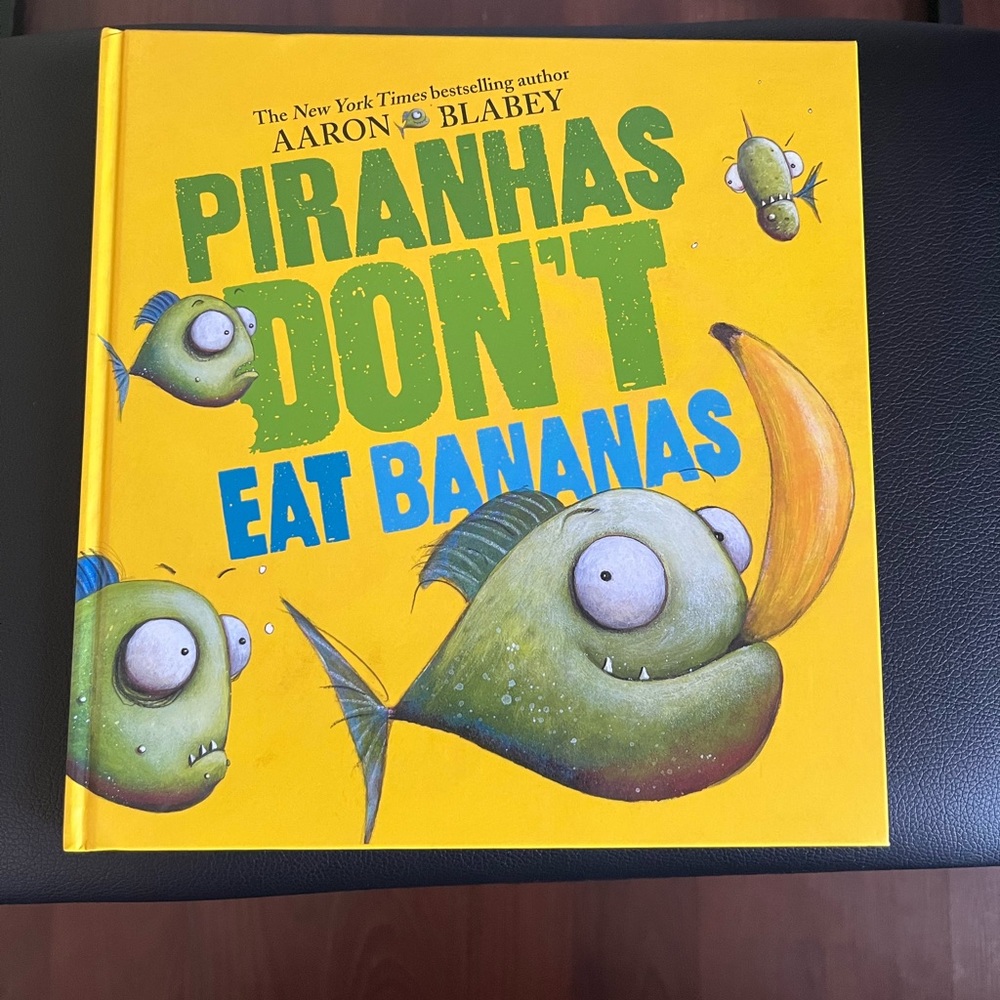 Book - Piranhas Don’t Eat Bananas